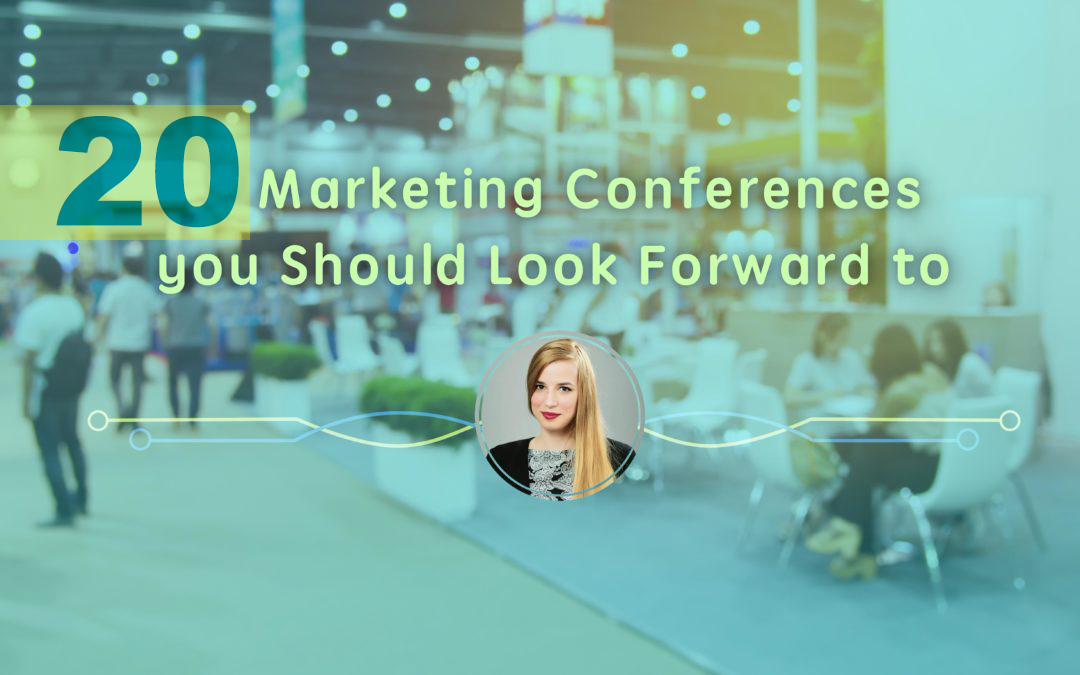 20 Marketing Conferences You Should Attend At Least Once in Your Life